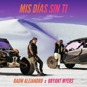Rauw Alejandro Ft. Bryant Myers – Mis Días Sin Ti
